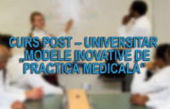 Curs Post – universitar „Modele inovative de practică medicală”