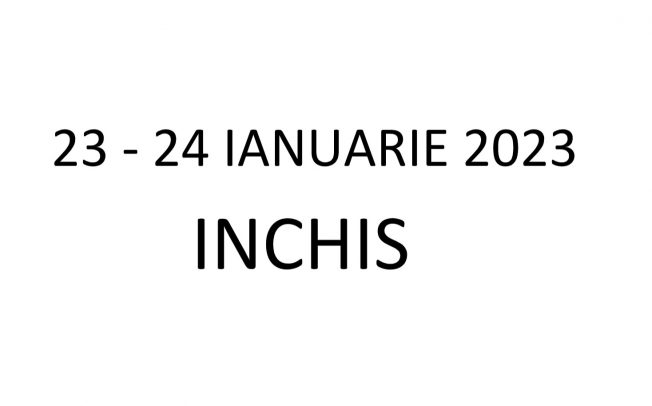 23-24 Ianuarie INCHIS